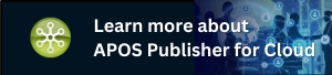 Learn more about APOS Publisher for Cloud